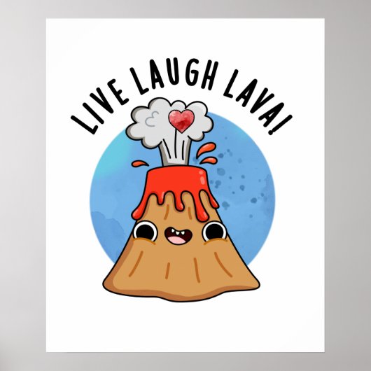 Live Laugh Lava Funny Volcano Pun Poster (Vorne)