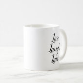 Live Laugh Law Kaffeetasse (VorderseiteRechts)