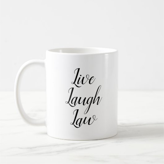 Live Laugh Law Kaffeetasse (Links)