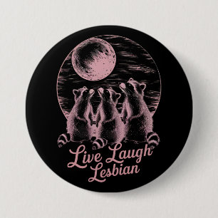 Live Laugh Lesbe Waschbär Lesbe LGBTQ Stolz  Button