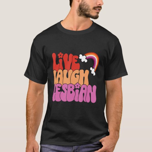 Live-Laugh Lesbian Rainbow LGBTQ Gay Pride Que H T-Shirt (Vorderseite)