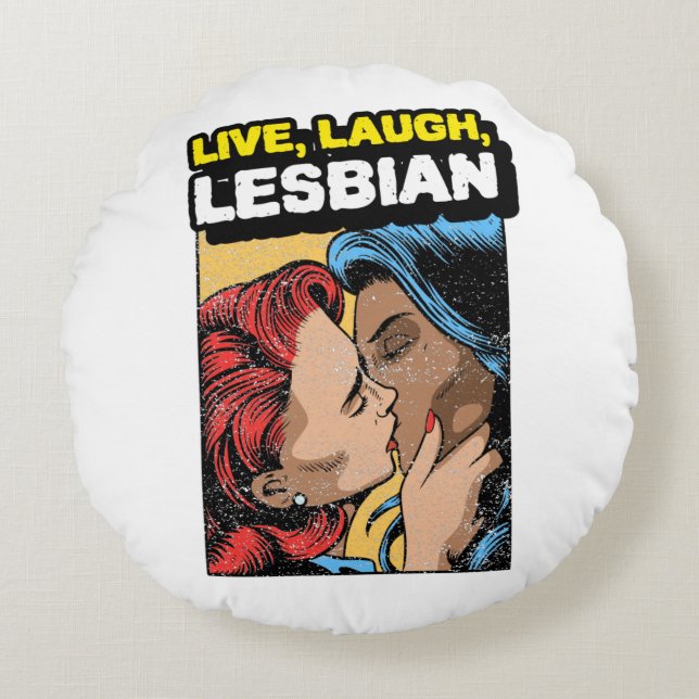 Live Laugh Lesbian Rundes Kissen (Vorderseite)