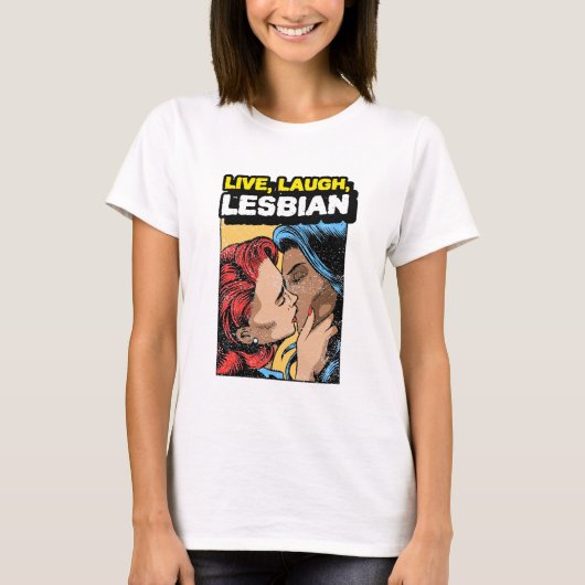 Live Laugh Lesbian T-Shirt (Vorderseite)