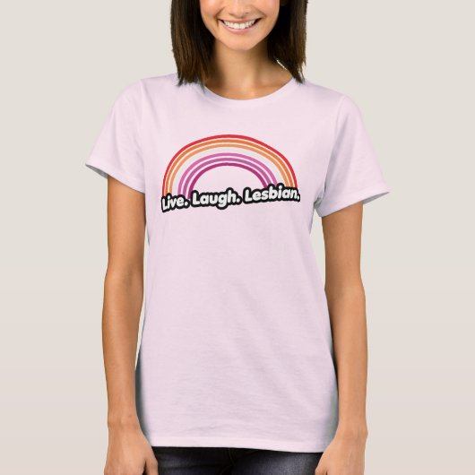 Live Laugh Lesbian T-Shirt (Vorderseite)