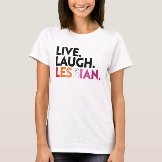 Live Laugh Lesbian T-Shirt (Vorderseite)