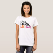 Live Laugh Lesbian T-Shirt (Vorne ganz)
