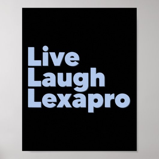 Live Laugh Lexapro Poster (Vorne)