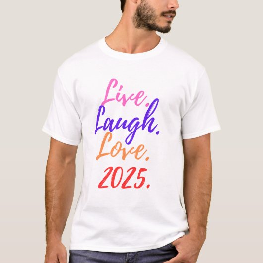 Live-Laugh-Liebe 2025 T-Shirt (Vorderseite)