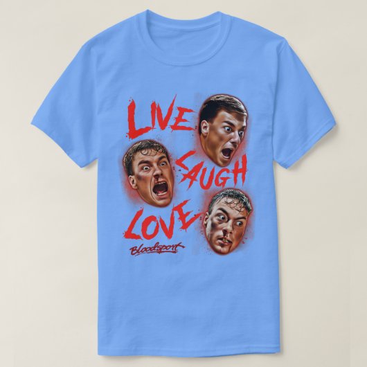 Live-Laugh-Liebe Bloodsport T-Shirt (Design vorne)