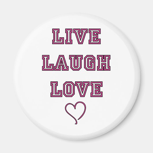 Live-Laugh-Liebe Magnet (Vorne)