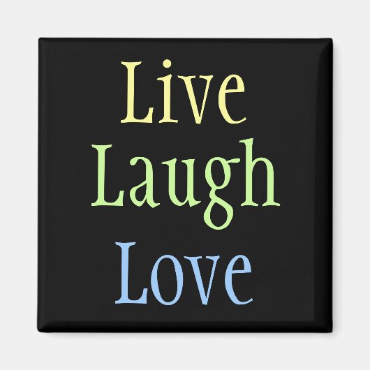 Live-Laugh-Liebe Magnet (Vorne)