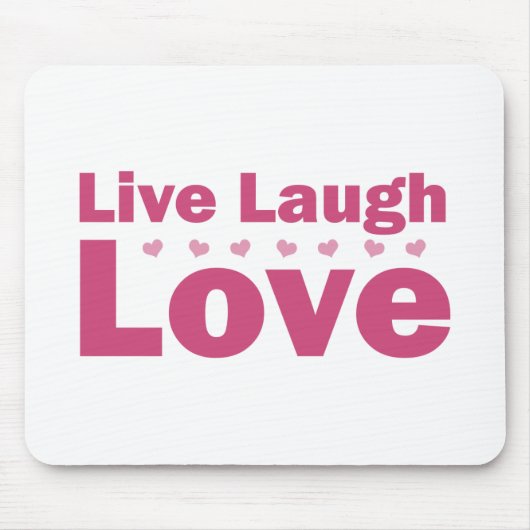 Live-Laugh-Liebe Mousepad (Vorne)