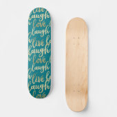 Live-Laugh-Liebe Skateboard (Vorderseite)