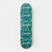 Live-Laugh-Liebe Skateboard (Vorne)