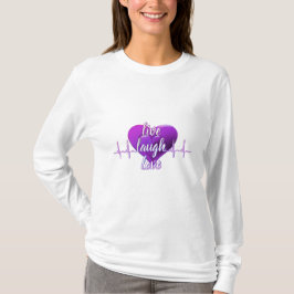 Live-Laugh-Liebe T-Shirt