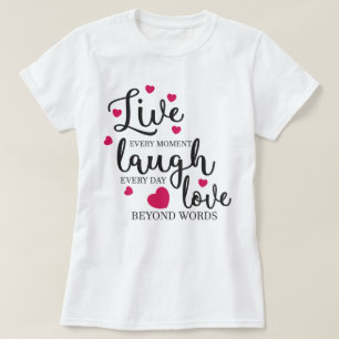 Live-Laugh-Liebe T-Shirt