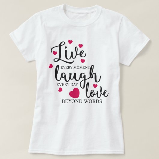 Live-Laugh-Liebe T-Shirt (Design vorne)
