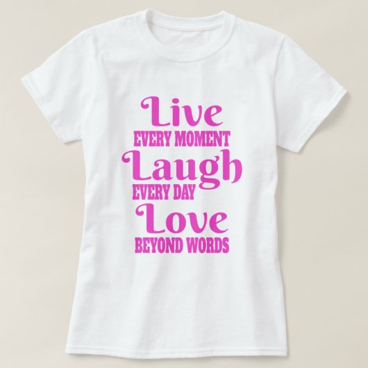 Live Laugh Liebe T - Shirt (Design vorne)