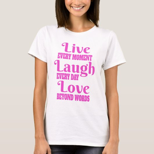 Live Laugh Liebe T - Shirt (Vorderseite)
