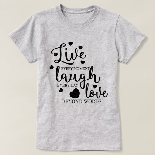 Live-Laugh-Liebe T-Shirt (Design vorne)
