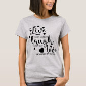 Live-Laugh-Liebe T-Shirt (Vorderseite)