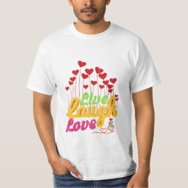 Live-Laugh-Liebe T-Shirt