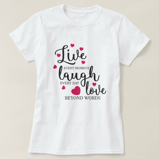 Live-Laugh-Liebe T-Shirt (Design vorne)