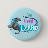 Live Laugh Lizard Button (Vorderseite)