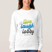 Live Laugh Lobby Sweatshirt (Vorderseite)