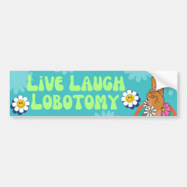 Live Laugh Lobotomy Funny Meme Autoaufkleber
