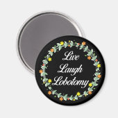Live Laugh Lobotomy Magnet (Vorderseite/Rückseite)