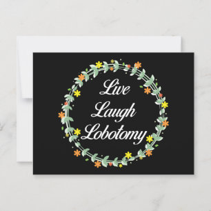 Live Laugh Lobotomy Postkarte