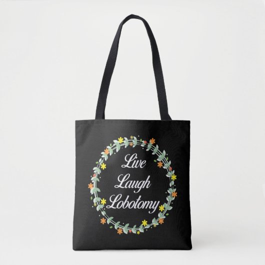 Live Laugh Lobotomy Tasche (Vorderseite)