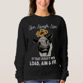 Live Laugh Love If That Doesn't Work Load Aim & Fi Sweatshirt (Vorderseite)