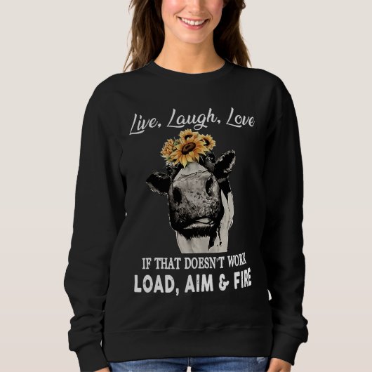 Live Laugh Love If That Doesn't Work Load Aim & Fi Sweatshirt (Vorderseite)