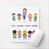 Live ~ Laugh ~ Love ~ Learn Lehrer Mousepad (Mit Mouse)