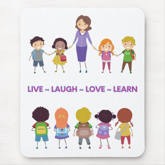 Live ~ Laugh ~ Love ~ Learn Lehrer Mousepad (Vorne)