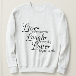 Live Laugh Love Quote Print Sweatshirt