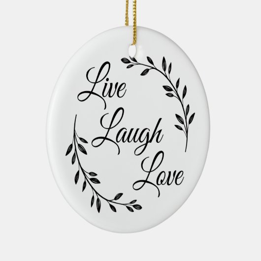 Live Laugh Love Script Keramik Ornament (Rechts)