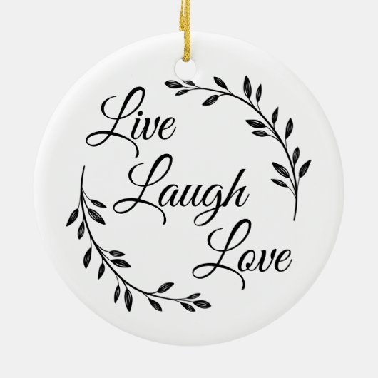 Live Laugh Love Script Keramik Ornament (Hinten)