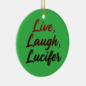 Live, Laugh, Lucifer Keramik Ornament (Rechts)