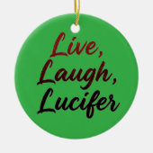 Live, Laugh, Lucifer Keramik Ornament (Vorne)