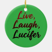 Live, Laugh, Lucifer Keramik Ornament (Hinten)
