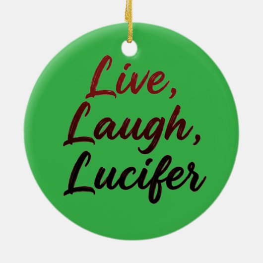 Live, Laugh, Lucifer Keramik Ornament (Hinten)