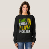 Live Laugh Play Pickleball Sweatshirt (Vorne ganz)