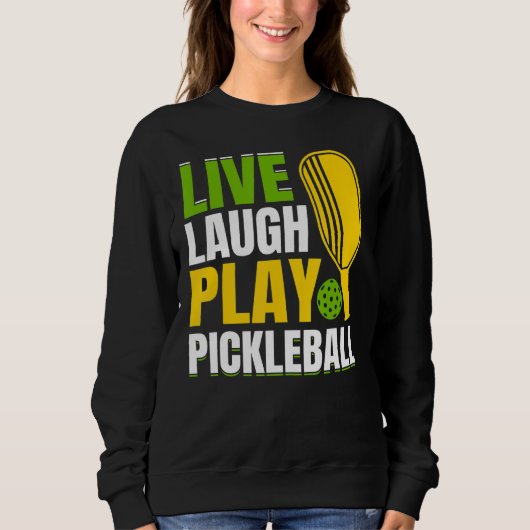 Live Laugh Play Pickleball Sweatshirt (Vorderseite)