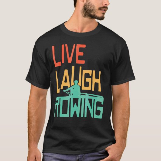 Live-Laugh Rowing Row Bootseigentümer Paddle Crew T-Shirt (Vorderseite)