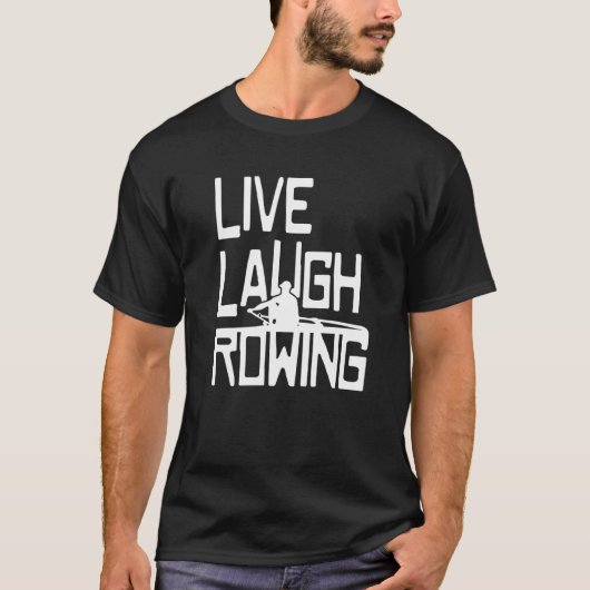 Live-Laugh Rowing Row Bootseigentümer Paddle Crew T-Shirt (Vorderseite)