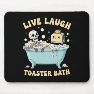 Live Laugh Toaster The Funny Skeleton Meme Dark Hu Mousepad