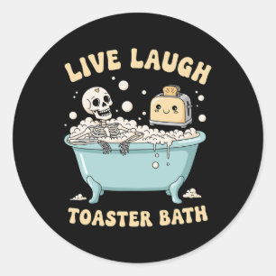 Live Laugh Toaster The Funny Skeleton Meme Dark Hu Runder Aufkleber